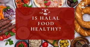 Is Halal Food Healthy
