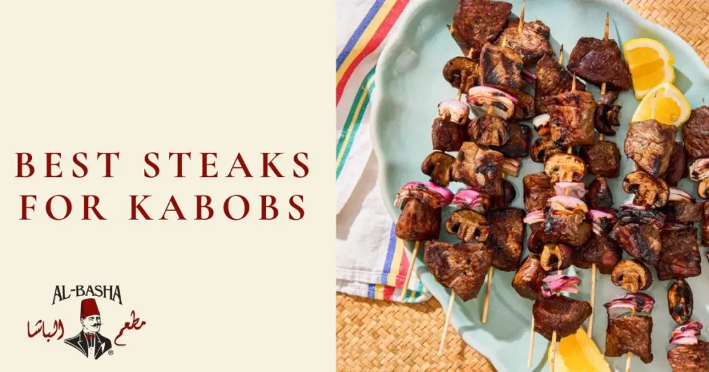 Best Steaks for Kabobs