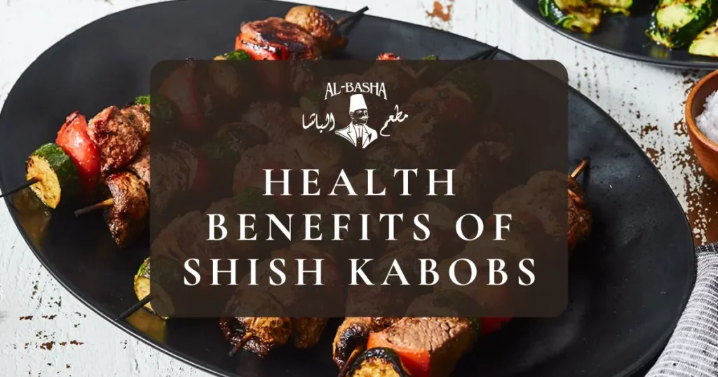 Health Benefits of Shish Kabobs