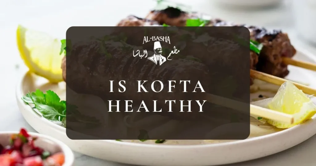 Is Kofta Healthy